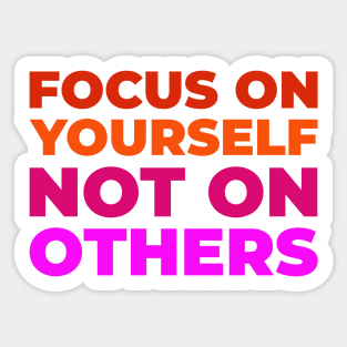 Focus on yourself Sticker